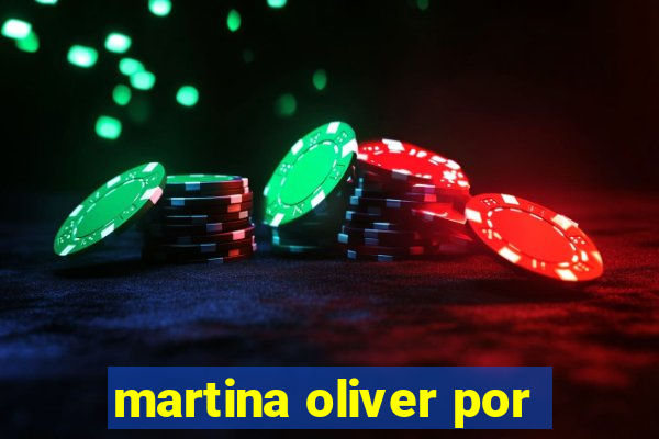 martina oliver por